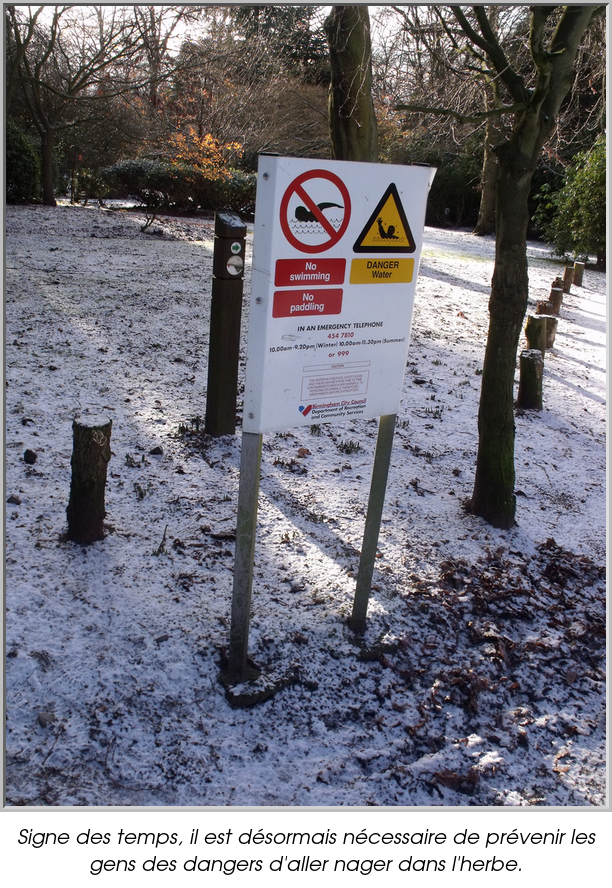 Signe des temps, il est désormais nécessaire de prévenir les gens des dangers d'aller nager dans l'herbe.