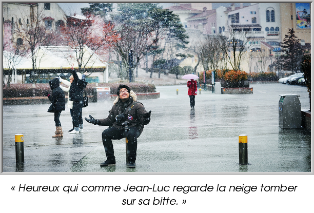 « Heureux qui comme Jean-Luc regarde la neige tomber sur sa bitte. »