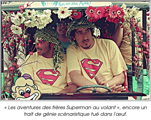 « Les aventures des frères Superman au volant », encore un trait de génie scénaristique tué dans l'œuf.