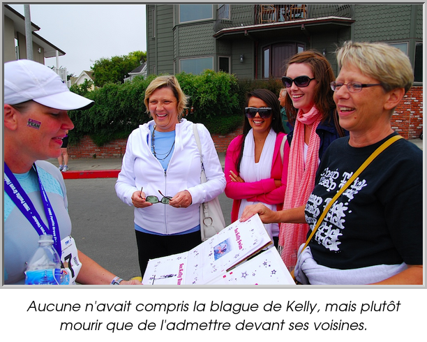 Aucune n'avait compris la blague de Kelly, mais plutôt mourir que de l'admettre devant ses voisines.