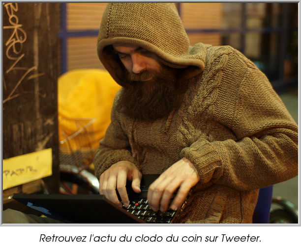 Retrouvez l'actu du clodo du coin sur Tweeter.