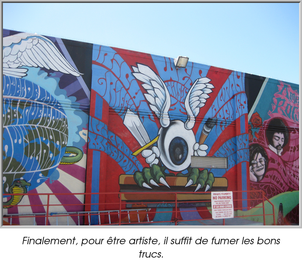 Finalement, pour être artiste, il suffit de fumer les bons trucs.