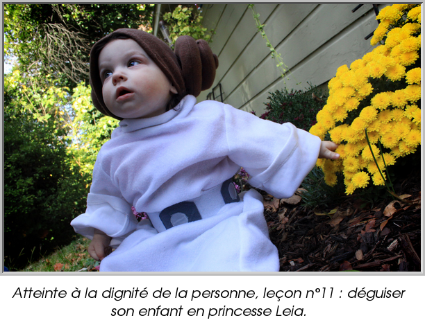 Atteinte à la dignité de la personne, leçon n°11 : déguiser son enfant en princesse Leia.