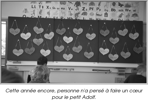 Cette année encore, personne n'a pensé à faire un cœur pour le petit Adolf.