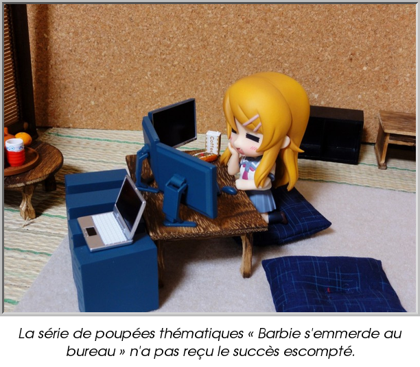 La série de poupées thématiques « Barbie s'emmerde au bureau » n'a pas reçu le succès escompté.