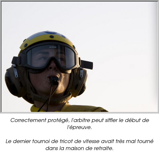 Correctement protégé, l'arbitre peut siffler le début de l'épreuve.

Le dernier tournoi de tricot de vitesse avait très mal tourné dans la maison de retraite.