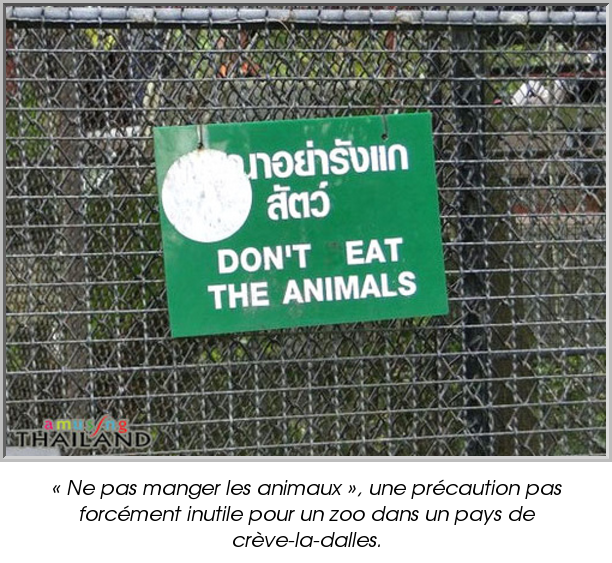 « Ne pas manger les animaux », une précaution pas forcément inutile pour un zoo dans un pays de crève-la-dalles.