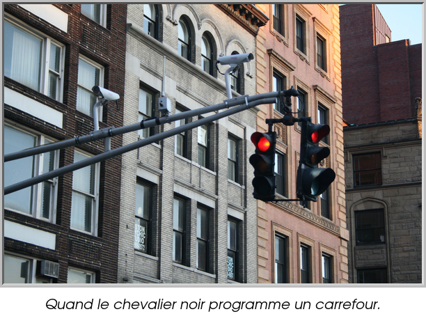 Quand le chevalier noir programme un carrefour.
