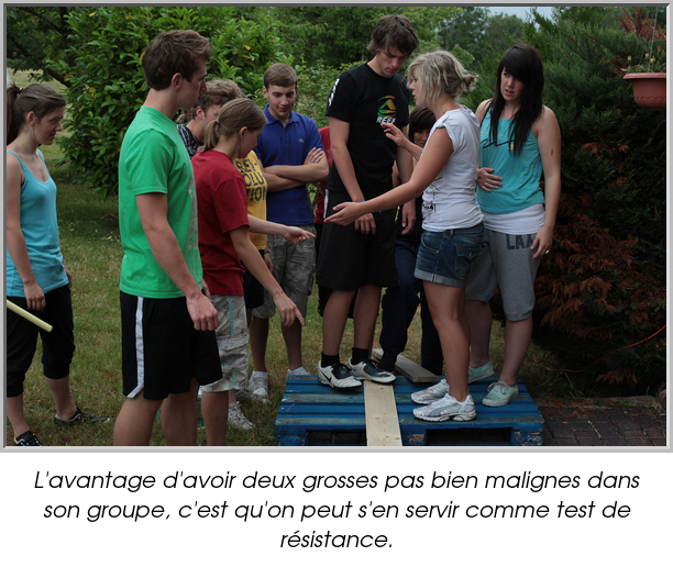 L'avantage d'avoir deux grosses pas bien malignes dans son groupe, c'est qu'on peut s'en servir comme test de résistance.
