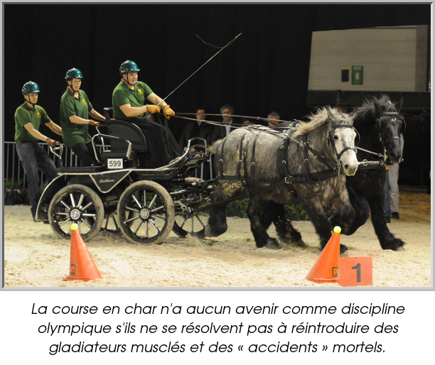 La course en char n'a aucun avenir comme discipline olympique s'ils ne se résolvent pas à réintroduire des gladiateurs musclés et des « accidents » mortels.