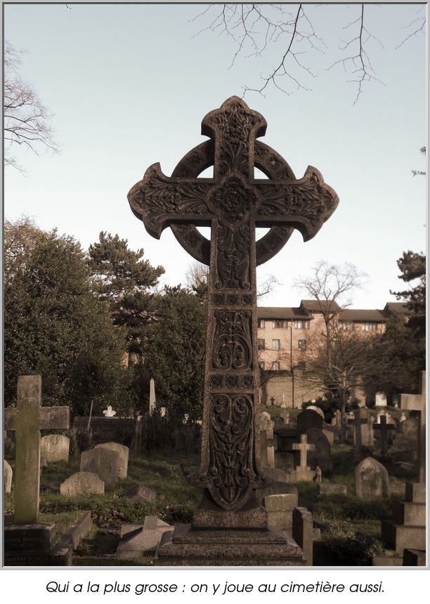 Qui a la plus grosse : on y joue au cimetière aussi.