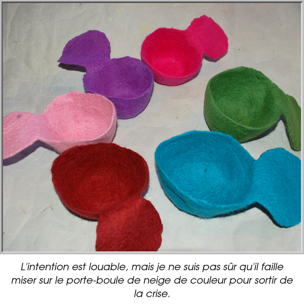 L'intention est louable, mais je ne suis pas sûr qu'il faille miser sur le porte-boule de neige de couleur pour sortir de la crise.